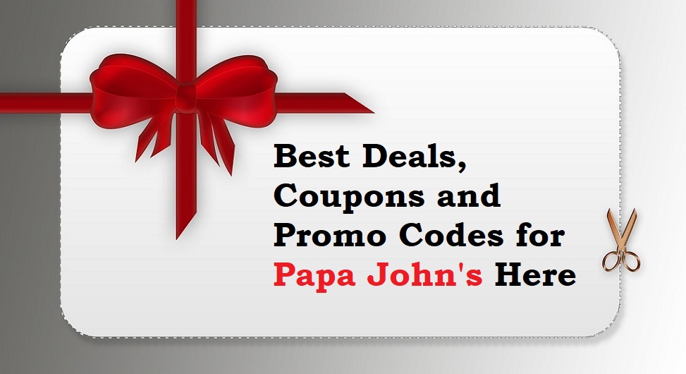 Find all of the Best Deals, Coupons and Promo Codes for Papa John's
