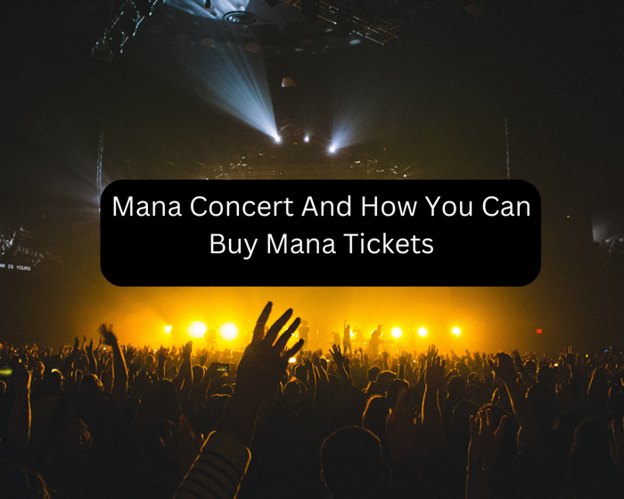Mana Concert And How You Can Buy Mana Tickets