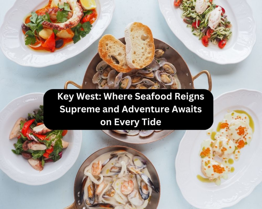 Key West: Where Seafood Reigns Supreme and Adventure Awaits on Every Tide