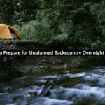 Unplanned Backcountry Overnight Trips