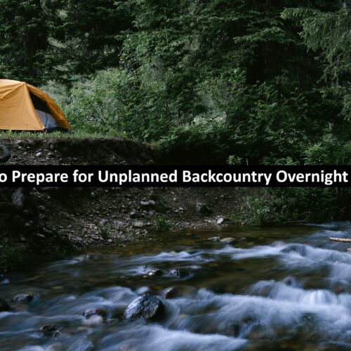 How to Prepare for Unplanned Backcountry Overnight Trips