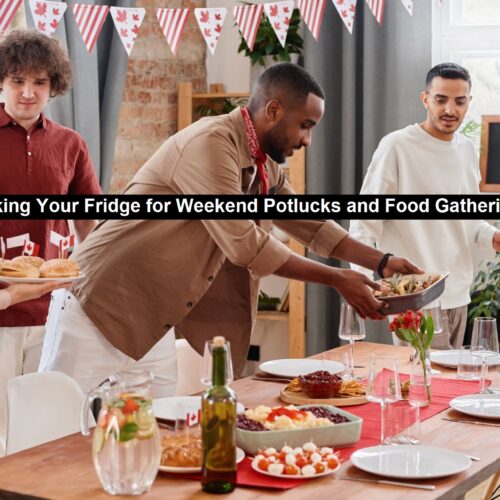 Stocking Your Fridge for Weekend Potlucks and Food Gatherings